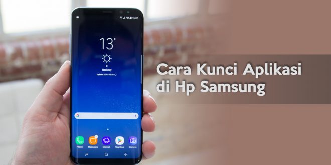 Cara Mengunci Aplikasi Di Hp Samsung Tekno Banget