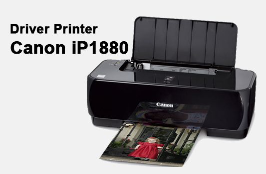 Driver Printer Canon Ip1880 Terbaru Tekno Banget