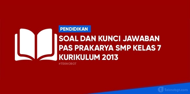 Contoh Soal Dan Kunci Jawaban Penilaian Akhir Semester Prakarya Smp Kelas 7 K13 Tekno Banget