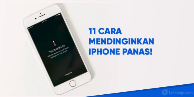 11 Cara Mendinginkan iPhone Yang Panas