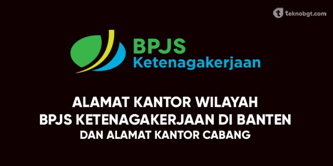 Alamat kanwil bpjs ketenagakerjaan di banten