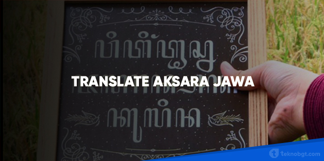 Begini Cara Translate Aksara Jawa Secara Online Tekno Banget