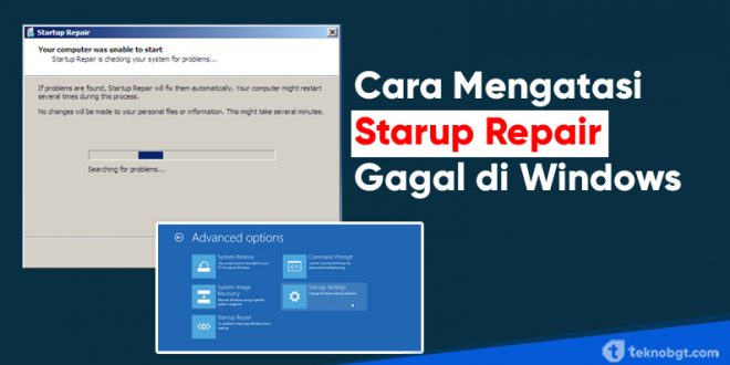 Cara Mengatasi Starup Repair Gagal Pada Windows
