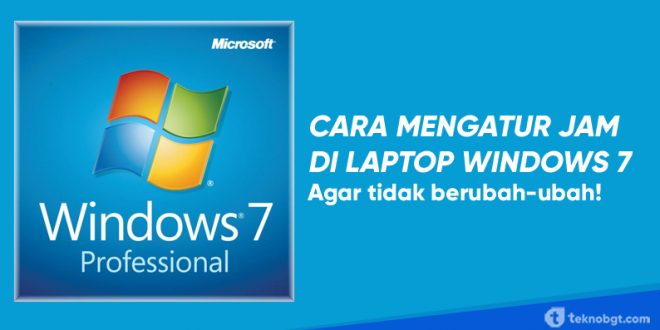Cara Mengatur Jam di Laptop Windows 7