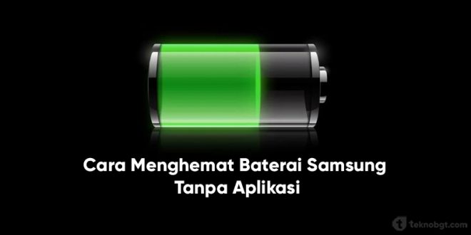 Cara Menghemat Baterai Samsung Tanpa Aplіkasі