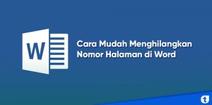 Cara Mudah Menghilangkan Nomor Halaman di Word