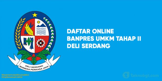 Daftar Online Banpres UMKM Tahap II Deli Serdang