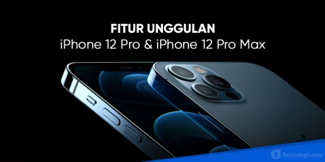Fitur unggulan iphone 12 pro max