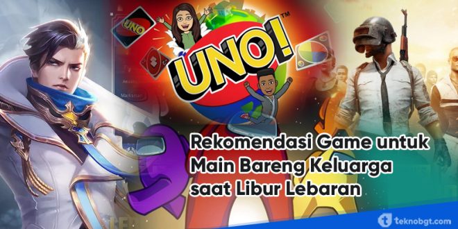 Game untuk Main Bareng Keluarga saat Libur Lebaran