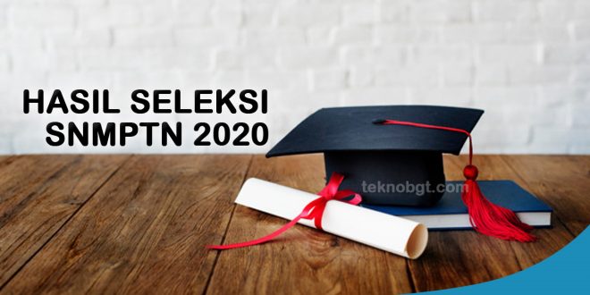 Hasil Seleksi SNMPTN 2020