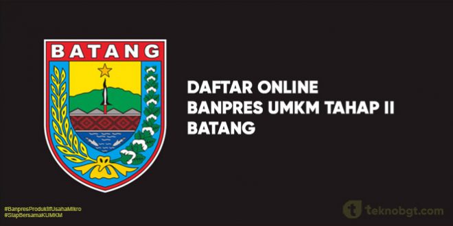 Link Daftar Online Banpres UMKM Tahap II batang