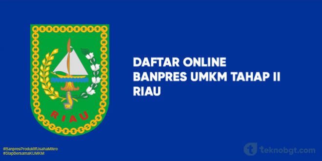 Link Daftar Online Banpres UMKM Tahap II riau