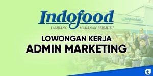 Lowongan kerja admin marketing noodle indofood jawa timur