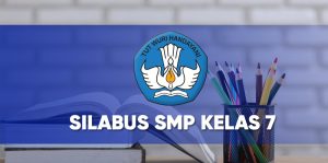 Silabus SMP Kelas 7 Kurikulum 2013