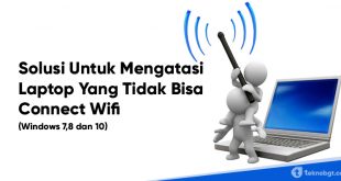Solusi Untuk Mengatasi Laptop Yang Tidak Bisa Connect Wifi