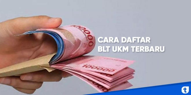 cara daftar bantuan blt ukm