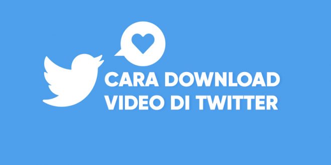 cara download video di twitter