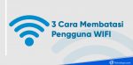 cara membatasi pengguna wifi indihome