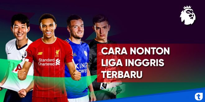 cara nonton liga inggris dari hp android