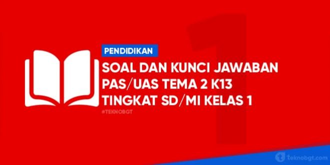 contoh soal tematik 2 kelas 1 SD semester ganjil k13
