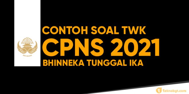 Contoh Soal Cpns Twk Dan Pembahasan Tema Bhinneka Tunggal Ika Tekno Banget