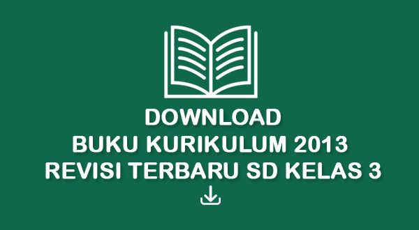 download buku sekolah kurikulum 2013 revisi 2017 kelas 3 SD