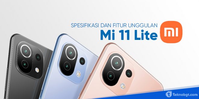 fitur unggulan dan Spesifikasi Mi 11 Lite