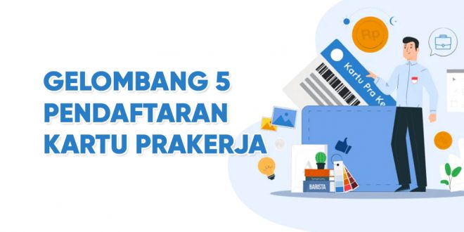 gelombang 5 pendaftaran kartu prakerja resmi dibuka