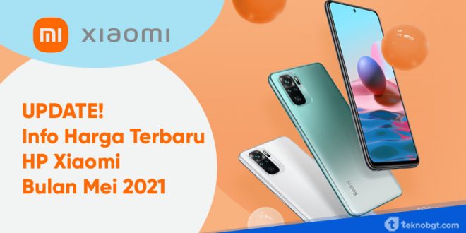 harga terbaru hp xiaomi mei 2021