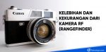 kelebihan dan kekurangan kamera rangefinder RF