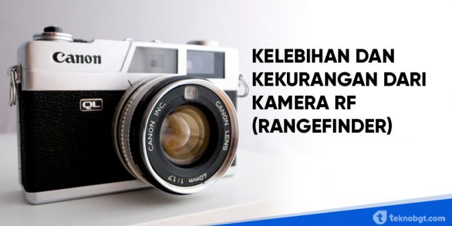 kelebihan dan kekurangan kamera rangefinder RF