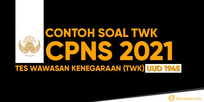 Contoh Soal Cpns Twk 2021 Tema Uud 1945 Beserta Kunci Jawabannya Tekno Banget