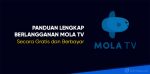 panduan cara berlangganan mola tv