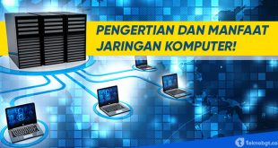 pengertian dan manfaat jaringan komputer