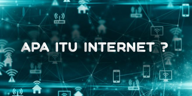 pengertian internet - fungsi dan dampaknya