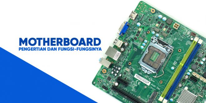 pengertian motherboard dan fungsinya