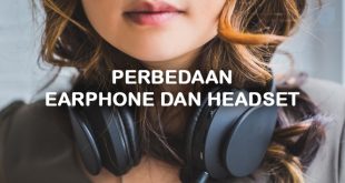 perbedaan headset dengan earphone