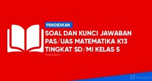 soal dan kunci jawaban PAS SD Kelas 5 Semester 1