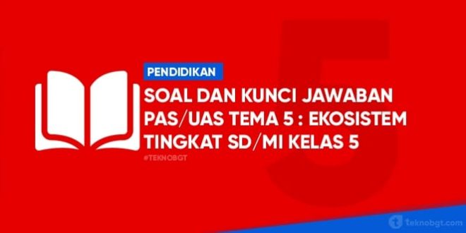 soal pas kelas 5 tema 5 semester 1