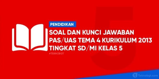 soal pas uas tema 4 kelas 5 sd k13