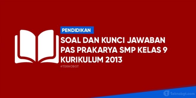 soal prakarya smp kelas 9 k13