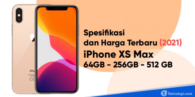 spesifikasi dan harga sekarang iphone xs max 2021