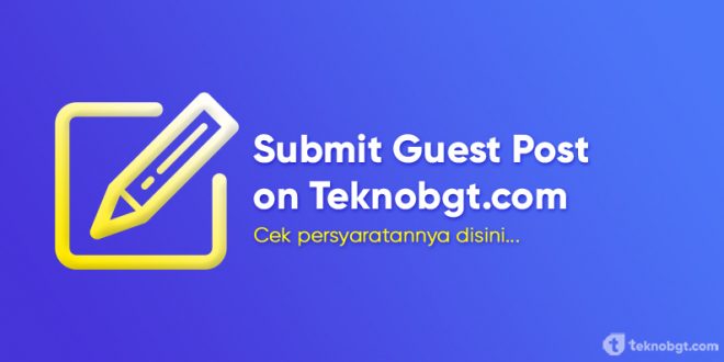submit guest post teknobgt