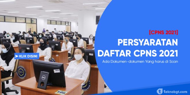 syarat lengkap untuk daftar cpns 2021