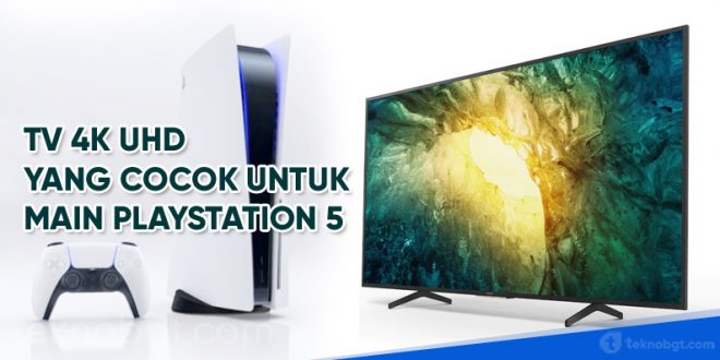 tv 4k uhd yang cocok main ps5