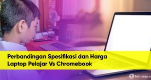 Perbandingan Spesifikasi dan Harga Untuk Laptop Pelajar Vs Chromebook