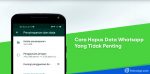 cara hapus data whatsapp yang tidak penting