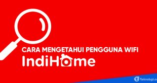 cara mengetahui pengguna wifi indihome