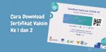 cara download sertifikat vaksin