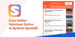daftar vaksinasi online di aplikasi speedID
